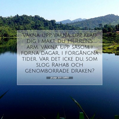 Picture 07 - Jesaja 51:9 SV1917 - Vakna upp, vakna upp, kläd dig i makt, du - Bible Verse Picture