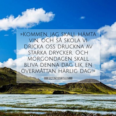 Picture 07 - Jesaja 56:12 SV1917 - »Kommen, jag skall hämta vin, och så skola vi - Bible Verse Picture