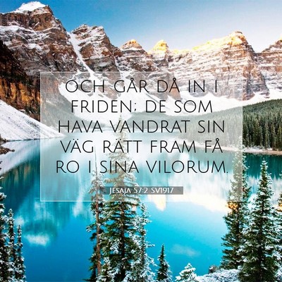 Picture 07 - Jesaja 57:2 SV1917 - och går då in i friden; de som hava vandrat sin - Bible Verse Picture