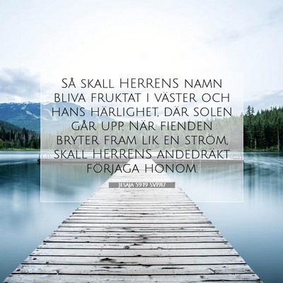 Picture 07 - Jesaja 59:19 SV1917 - Så skall HERRENS namn bliva fruktat i väster - Bible Verse Picture