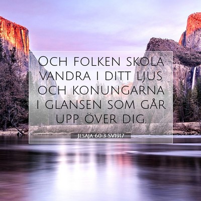 Picture 07 - Jesaja 60:3 SV1917 - Och folken skola vandra i ditt ljus och - Bible Verse Picture