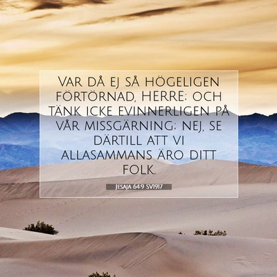 Picture 07 - Jesaja 64:9 SV1917 - Var då ej så högeligen förtörnad, HERRE; och - Bible Verse Picture