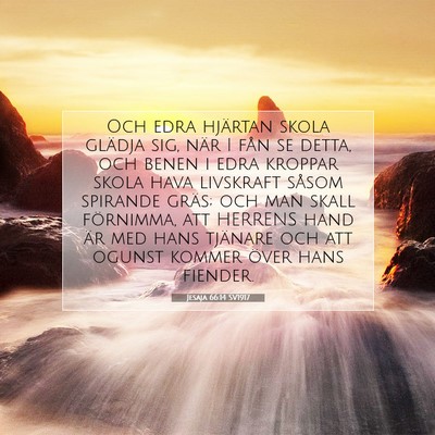 Picture 07 - Jesaja 66:14 SV1917 - Och edra hjärtan skola glädja sig, när I fån - Bible Verse Picture