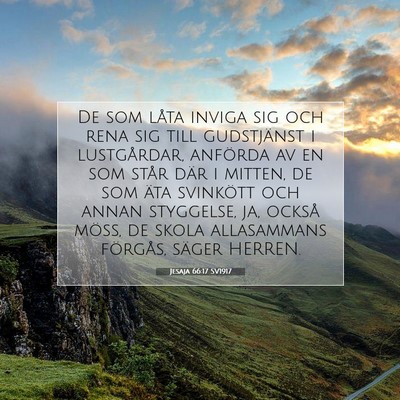 Picture 07 - Jesaja 66:17 SV1917 - De som låta inviga sig och rena sig till - Bible Verse Picture