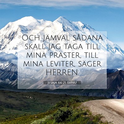 Picture 07 - Jesaja 66:21 SV1917 - Och jämväl sådana skall jag taga till mina - Bible Verse Picture