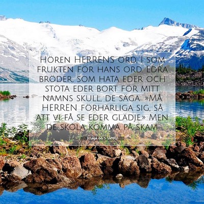 Picture 07 - Jesaja 66:5 SV1917 - Hören HERRENS ord, I som frukten för hans ord. - Bible Verse Picture