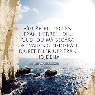 Picture 07 - Jesaja 7:11 SV1917 - »Begär ett tecken från HERREN, din Gud; du må - Bible Verse Picture