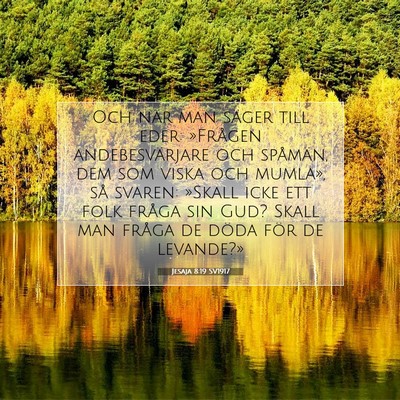 Picture 07 - Jesaja 8:19 SV1917 - Och när man säger till eder: »Frågen - Bible Verse Picture