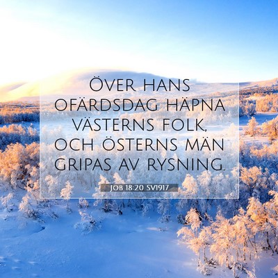 Picture 07 - Job 18:20 SV1917 - Över hans ofärdsdag häpna västerns folk, och - Bible Verse Picture