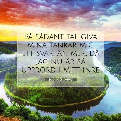 Picture 07 - Job 20:2 SV1917 - På sådant tal giva mina tankar mig ett svar, - Bible Verse Picture