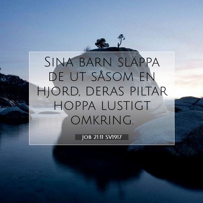 Picture 07 - Job 21:11 SV1917 - Sina barn släppa de ut såsom en hjord, deras - Bible Verse Picture