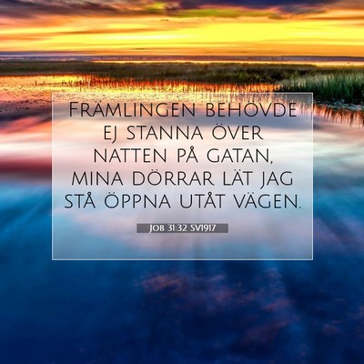Picture 07 - Job 31:32 SV1917 - Främlingen behövde ej stanna över natten på - Bible Verse Picture