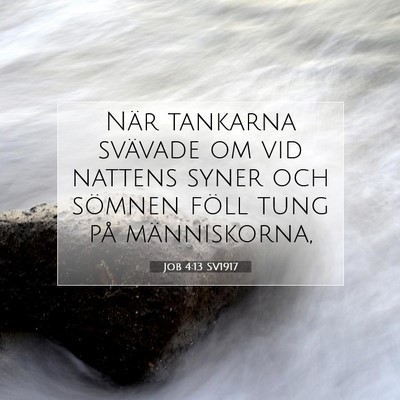 Picture 07 - Job 4:13 SV1917 - När tankarna svävade om vid nattens syner och - Bible Verse Picture