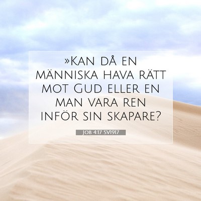 Picture 07 - Job 4:17 SV1917 - »Kan då en människa hava rätt mot Gud eller - Bible Verse Picture