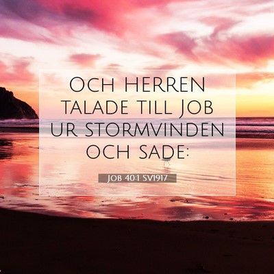 Picture 07 - Job 40:1 SV1917 - Och HERREN talade till Job ur stormvinden och - Bible Verse Picture