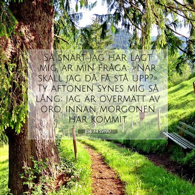 Picture 07 - Job 7:4 SV1917 - Så snart jag har lagt mig, är min fråga: - Bible Verse Picture