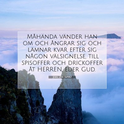 Picture 07 - Joel 2:14 SV1917 - Måhända vänder han om och ångrar sig och - Bible Verse Picture