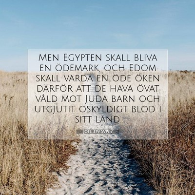 Picture 07 - Joel 3:19 SV1917 - Men Egypten skall bliva en ödemark, och Edom - Bible Verse Picture