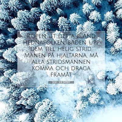 Picture 07 - Joel 3:9 SV1917 - Ropen ut detta bland hednafolken, båden upp dem - Bible Verse Picture