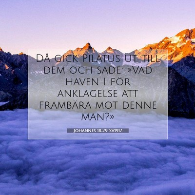 Picture 07 - Johannes 18:29 SV1917 - Då gick Pilatus ut till dem och sade: »Vad - Bible Verse Picture