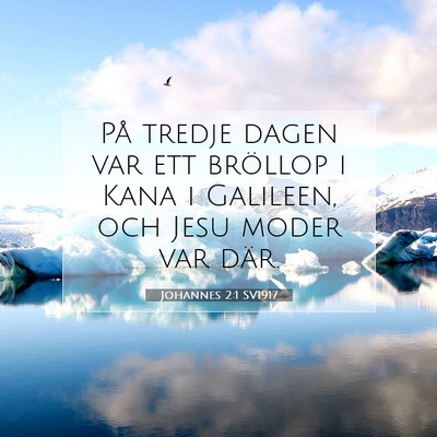 Picture 07 - Johannes 2:1 SV1917 - På tredje dagen var ett bröllop i Kana i - Bible Verse Picture