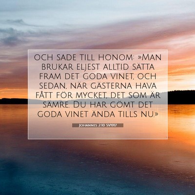 Picture 07 - Johannes 2:10 SV1917 - och sade till honom: »Man brukar eljest alltid - Bible Verse Picture