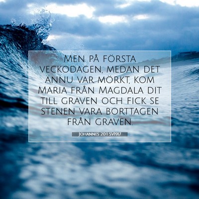 Picture 07 - Johannes 20:1 SV1917 - Men på första veckodagen, medan det ännu var - Bible Verse Picture