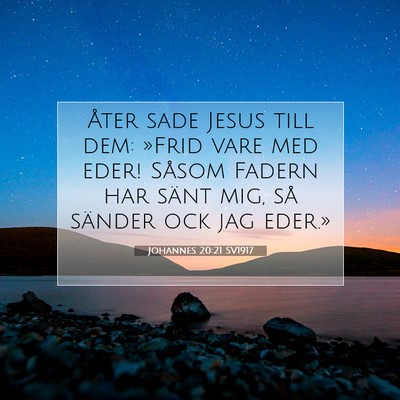 Picture 07 - Johannes 20:21 SV1917 - Åter sade Jesus till dem: »Frid vare med eder! - Bible Verse Picture