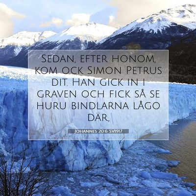 Picture 07 - Johannes 20:6 SV1917 - Sedan, efter honom, kom ock Simon Petrus dit. Han - Bible Verse Picture