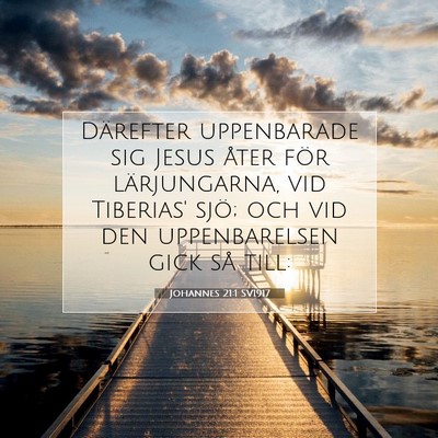 Picture 07 - Johannes 21:1 SV1917 - Därefter uppenbarade sig Jesus åter för - Bible Verse Picture