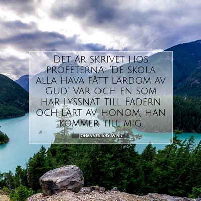 Picture 07 - Johannes 6:45 SV1917 - Det är skrivet hos profeterna: 'De skola alla - Bible Verse Picture