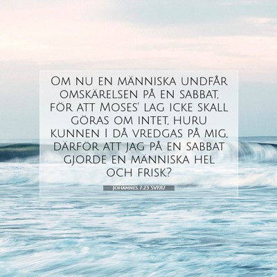 Picture 07 - Johannes 7:23 SV1917 - Om nu en människa undfår omskärelsen på en - Bible Verse Picture