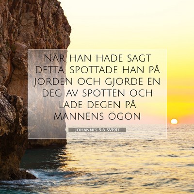 Picture 07 - Johannes 9:6 SV1917 - När han hade sagt detta, spottade han på jorden - Bible Verse Picture