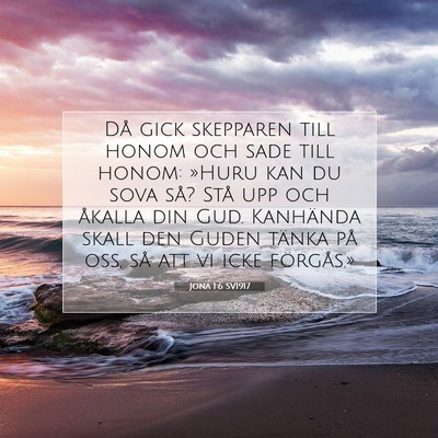 Picture 07 - Jona 1:6 SV1917 - Då gick skepparen till honom och sade till - Bible Verse Picture