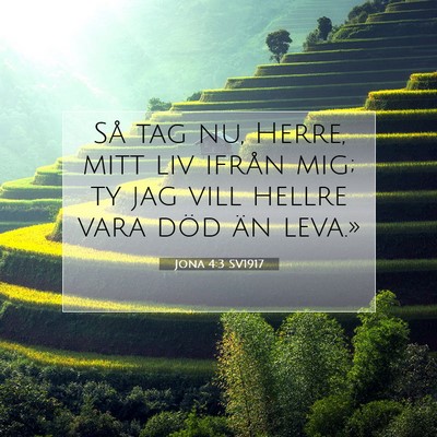 Picture 07 - Jona 4:3 SV1917 - Så tag nu, Herre, mitt liv ifrån mig; ty jag - Bible Verse Picture