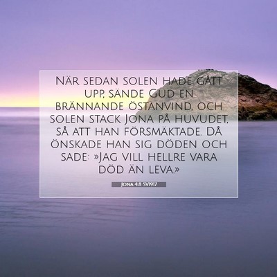 Picture 07 - Jona 4:8 SV1917 - När sedan solen hade gått upp, sände Gud en - Bible Verse Picture