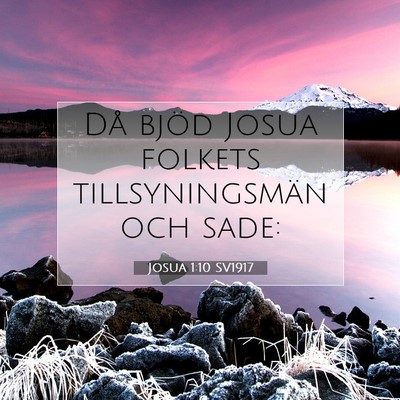 Picture 07 - Josua 1:10 SV1917 - Då bjöd Josua folkets tillsyningsmän och - Bible Verse Picture