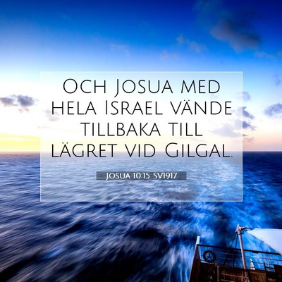 Picture 07 - Josua 10:15 SV1917 - Och Josua med hela Israel vände tillbaka till - Bible Verse Picture