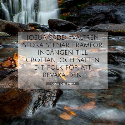 Picture 07 - Josua 10:18 SV1917 - Josua sade: »Vältren stora stenar framför - Bible Verse Picture