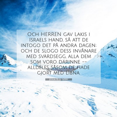 Picture 07 - Josua 10:32 SV1917 - Och HERREN gav Lakis i Israels hand, så att de - Bible Verse Picture