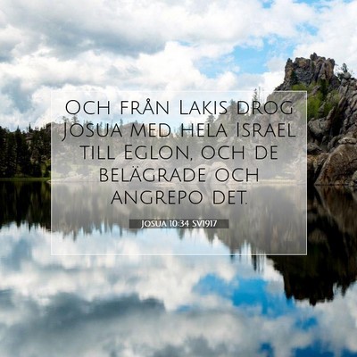 Picture 07 - Josua 10:34 SV1917 - Och från Lakis drog Josua med hela Israel till - Bible Verse Picture