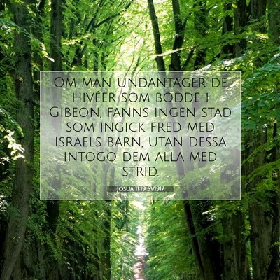 Picture 07 - Josua 11:19 SV1917 - Om man undantager de hivéer som bodde i Gibeon, - Bible Verse Picture