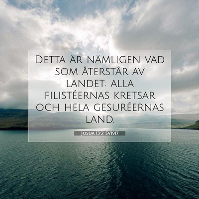 Picture 07 - Josua 13:2 SV1917 - Detta är nämligen vad som återstår av landet: - Bible Verse Picture