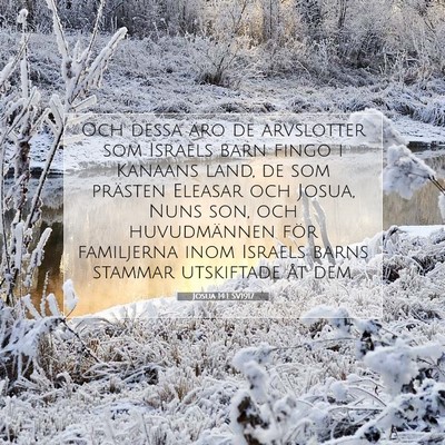 Picture 07 - Josua 14:1 SV1917 - Och dessa äro de arvslotter som Israels barn - Bible Verse Picture