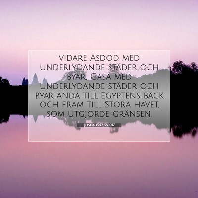 Picture 07 - Josua 15:47 SV1917 - vidare Asdod med underlydande städer och byar, - Bible Verse Picture