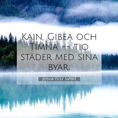 Picture 07 - Josua 15:57 SV1917 - Kain, Gibea och Timna -- tio städer med sina - Bible Verse Picture