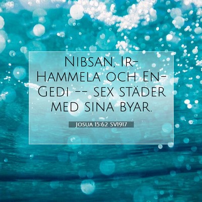 Picture 07 - Josua 15:62 SV1917 - Nibsan, Ir-Hammela och En-Gedi -- sex städer med - Bible Verse Picture