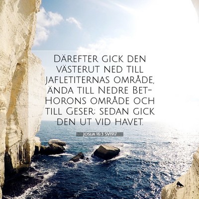 Picture 07 - Josua 16:3 SV1917 - Därefter gick den västerut ned till - Bible Verse Picture