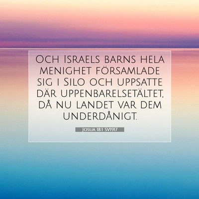 Picture 07 - Josua 18:1 SV1917 - Och Israels barns hela menighet församlade sig i - Bible Verse Picture
