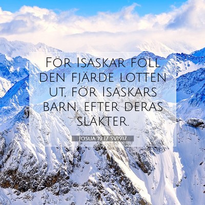 Picture 07 - Josua 19:17 SV1917 - För Isaskar föll den fjärde lotten ut, för - Bible Verse Picture